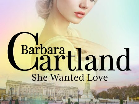 She Wanted Love (Barbara Cartland s Pink Collection 103) Supply